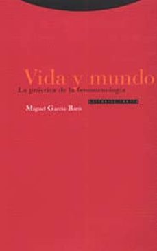vida y mundo: la practica de la fenomenologia-9788481642926