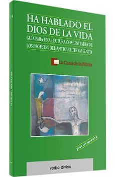 ha hablado el dios de la vida: guia para una lectura comunitaria de los profetas del antiguo testamento. participante-9788481694826