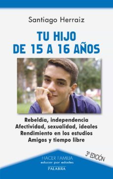 tu hijo de 15 a 16 años (2ª ed. rev y aum.)-9788482396026