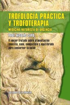 trofologia practica y trofoterapia. medicina naturista de urgencia (ebook)-9788482551326