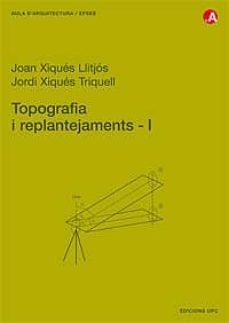 topografia i replantejaments i-joan xisques llitjos-jordi xisques triquell-9788483017326