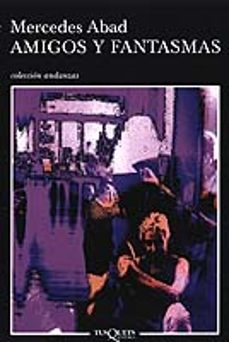 amigos y fantasmas-mercedes abad-9788483102626