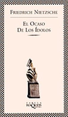 el ocaso de los idolos-friedrich nietzsche-9788483105726