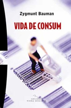 vida de consum-zygmunt bauman-9788483305126