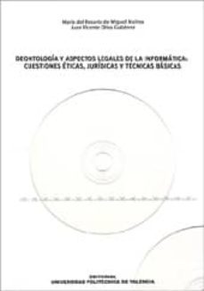 deontologia y aspectos legales de la informatica: cuestiones eticas, juridicas y tecnicas basicas-maria del rosario de miguel molina-9788483631126