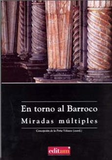 en torno al barroco. miradas multiples-concepcion de la peña velasco-9788483716526