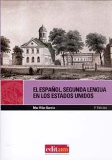 el español, segunda lengua en los estados unidos-mar vilar garcia-9788483717226