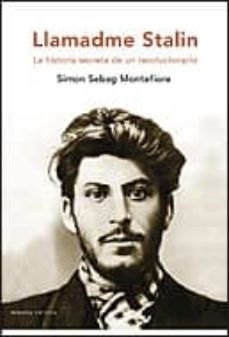 llamadme stalin: la historia secreta de un revolucionario-9788484329626