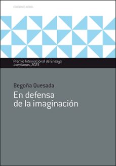 en defensa de la imaginacion-begoña quesada-9788484597926
