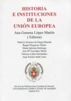 historia e instituciones de la union europea-ana gemma lopez martin-9788484812326