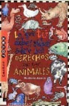 lo que tu debes saber sobre los derechos de los animales-barbara james-9788485334926