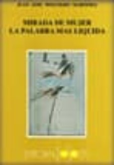 mirada de mujer la palabra mas liquida-juan jose molinero martinez-9788487528026