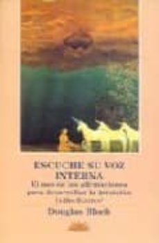 escuche su voz interna: el uso de las afirmaciones para potenciar la intuicion-douglas bloch-9788487598326