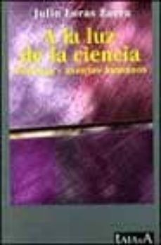 a la luz de la ciencia: bilogia y asuntos humanos-9788488119926
