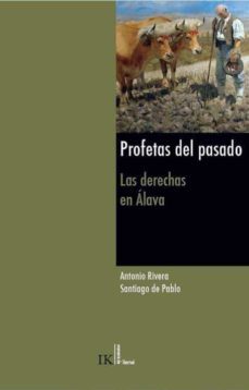 profetas del pasado: las derechas en alava-9788489213326