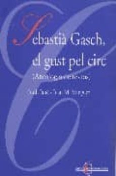 sebastia gasch, el gust per circ antologia de textos-jordi jane-joan m. minguet-9788489936126
