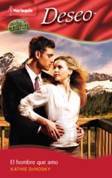 el hombre que amo (ebook)-kathie denosky-9788490007426