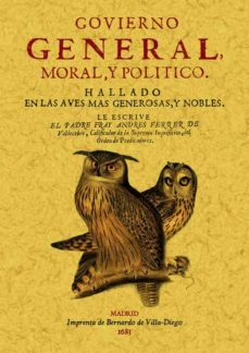 govierno general, moral y politico: hallado en las aves mas gener osas y nobles-9788490014226