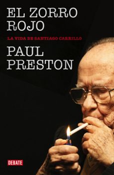 el zorro rojo: biografia de carrillo-paul preston-9788490324226