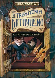 la brújula de los sueños (la trastienda batibaleno 2) (ebook)-pierdomenico baccalario-9788490432426