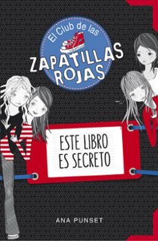 este libro es secreto (el club de las zapatillas rojas diario )-ana punset-9788490434826