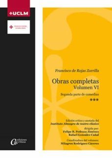 obras completas v. vi francisco de rojas zorrilla-felipe b. pedraza jimenez-rafael gonzalez cañal-9788490443026
