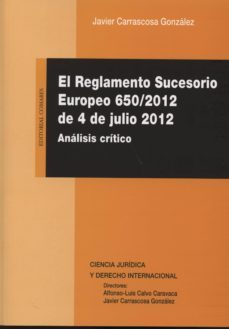 el reglamento sucesorio europeo 650/2012, de 4 de julio de 2012: analisis critico-9788490451526