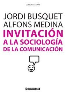 invitacion a la sociologia de la comunicacion-9788490641026