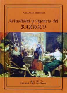 actualidad y vigencia del barroco-alejandro martinez obregon-9788490740026