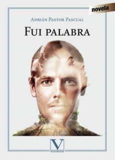 fui palabra-adrian pastor pascual-9788490741726