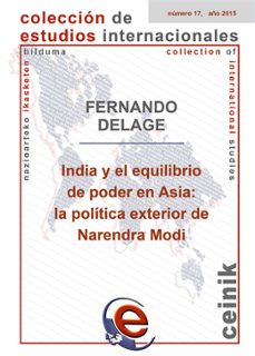 india y el equilibrio de poder en asia: la politica exterior de narendra modi-fernando delage-9788490823026