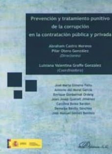 prevencion y tratamiento punitivo de la corrupcion en la contratacion publica y privada-abraham castro moreno-pilar otero gonzalez-9788490857526