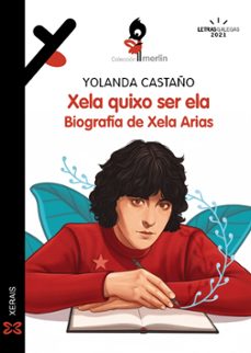 xela quixo ser ela. biografia de xela arias-yolanda castaño-9788491219026