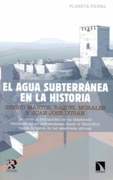el agua subterranea en la historia-sergio martos rosillo-9788491380726