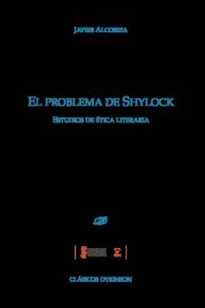 el problema de shylock.estudios de etica literaria (ebook)-javier alcoriza-9788491483526