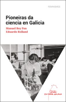 pioneiras da ciencia en galicia-manuel rey pan-eduardo rolland etchevers-9788491517726