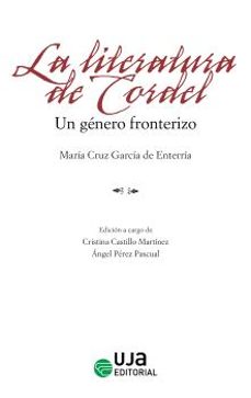 la literatura de cordel: un genero fronterizo-mª cruz garcia de enterria-9788491596226