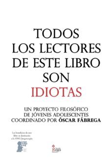 todos los lectores de este libro son idiotas (ebook)-oscar fabrega-9788491601326