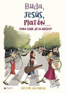 buda, jesús, platón... ¡para salir de la ilusión! (ebook)-hector gil garcia-9788491751526