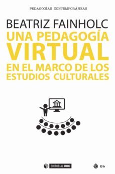 una pedagogia virtual en el marco de los estudios culturales (ebook)-beatriz fainholc-9788491800026