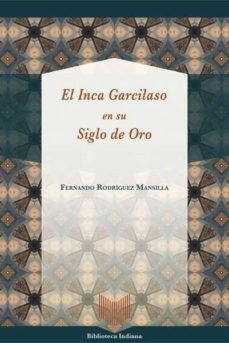 el inca garcilaso en su siglo de oro-fernando rodriguez mansilla-9788491920526