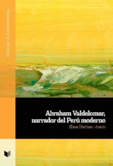 abraham valdelomar, narrador del peru moderno-elena martinez acacio-9788491921226
