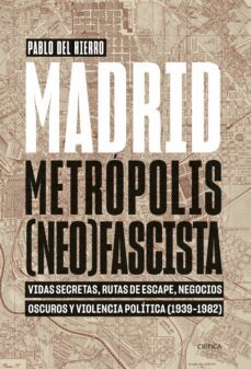 madrid, metropolis (neo)fascista-pablo del hierro-9788491995326