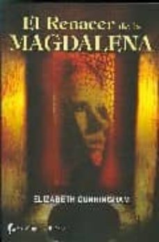el renacer de la magdalena-elizabeth cunningham-9788492431526