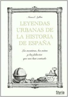 leyendas urbanas de la historia de españa-manuel ayllon-9788492520626