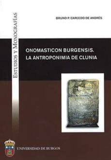 onomasticon burgensis: la antroponimia de clunia-bruno pedro carcedo de andre-9788492681426