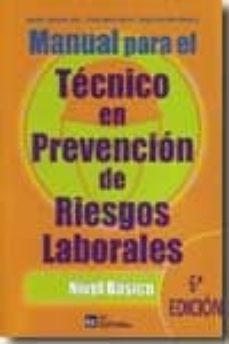 manual para el tecnico en prevencion de riesgos laborales. nivel basico. (6ª edicion)-9788492735426