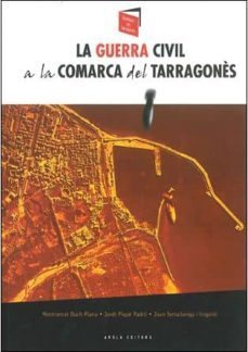 la guerra civil a la comarca del tarragones-montserrat duch plana-9788492839926