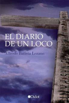 el diario de un loco (ebook)-alfredo batista lozano-9788492926626