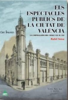 els espectacles publics de la ciutat de valencia-rafael sena-9788492932726